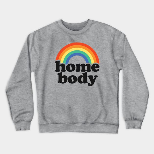 Home Body - Funny Introvert - Indoor Activities Crewneck Sweatshirt by TwistedCharm